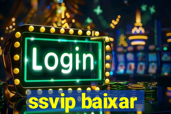 ssvip baixar